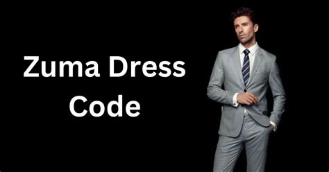 Zuma Dress Code .